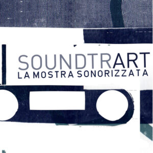 Come si chiama la colonna sonora di una mostra? SoundtrART! Alla Sandretto cercano un brano inedito per PressPlay. Entro gennaio