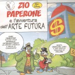 Topolino Zio Paperone e l’avventura dell’arte futura 1 Da Olafur Papersson a Philippe Paperio, nuovi protagonisti irrompono sulla scena dell’artworld. Direttamente dalle pagine di Topolino…