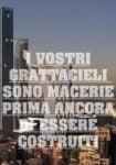 I vostri grattacieli 24 Grattacieli come macerie. Tra Venezia, Milano e Torino