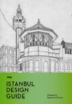 La cover firmata Raimondo Tommaso DAronco Cinquanta volte Istanbul. Da Zaha Hadid a 5+1AA, cover d’autore per la nuovissima Istanbul Design Guide by Zero