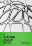 La cover firmata Zaha Hadid Cinquanta volte Istanbul. Da Zaha Hadid a 5+1AA, cover d’autore per la nuovissima Istanbul Design Guide by Zero
