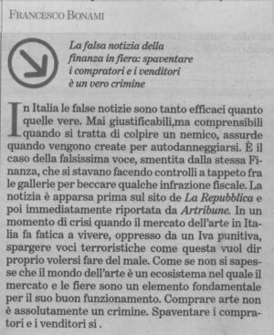 Caro Francesco Bonami, riportare notizie in modo corretto non è mai un crimine. Semmai un crimine è pontificare senza avere approfondito. Come mai dunque oggi su La Stampa ci attacchi goffamente?