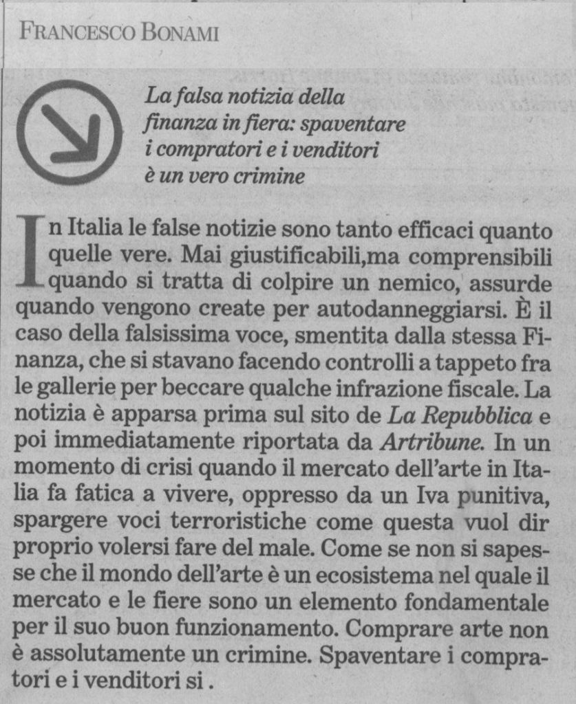 Caro Francesco Bonami, riportare notizie in modo corretto non è mai un crimine. Semmai un crimine è pontificare senza avere approfondito. Come mai dunque oggi su La Stampa ci attacchi goffamente?