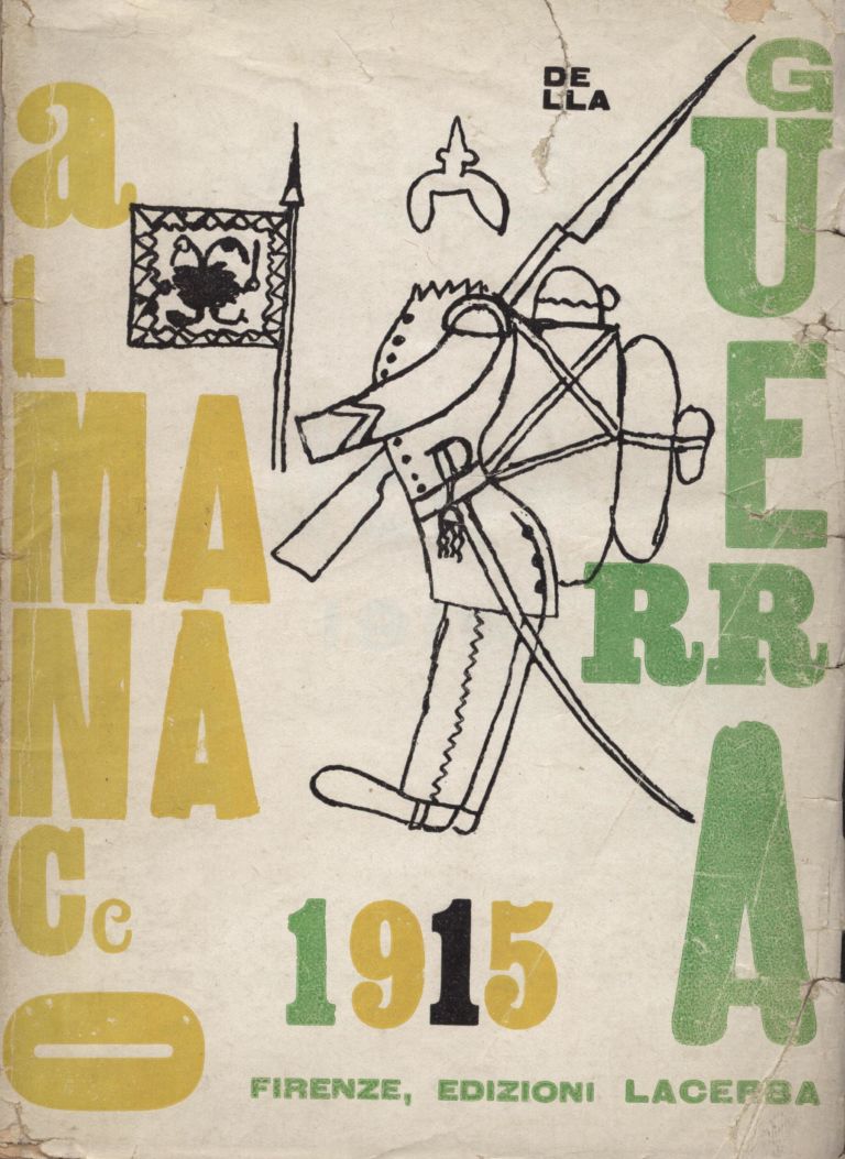 Almanacco della Guerra edizioni Lacerba 1915 Un secolo di Modernismo, alla fiorentina. Al Museo Ardengo Soffici si celebrano i cento anni della rivoluzionaria rivista Lacerba: e gli “ospiti” sono Max Jacob, Picasso, Marinetti