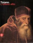 Tiziano. Lultimo atto Catalogo della mostra Belluno 2007 2008 curata da Lionello Puppi “Tempo e denaro persi per mostre inutili”. Da Parma il tizianista Lionello Puppi spara ad alzo zero sulla mostra romana di Tiziano alle Scuderie: “Nessuna logica di contesto”