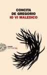 Concita De Gregorio Io vi maledico Einaudi Torino Artelibro scalda i motori. L’edizione numero dieci parte in anticipo con una mostra su grafica editoriale e dischi d’artista