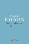 Zygmunt Bauman Danni collaterali Laterza Roma Bari Artelibro scalda i motori. L’edizione numero dieci parte in anticipo con una mostra su grafica editoriale e dischi d’artista