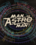 20130319 122118 644170 Man or Astro-man? Il ritorno