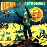 Destroy All Astroman Man or Astroman 1993 Man or Astro-man? Il ritorno