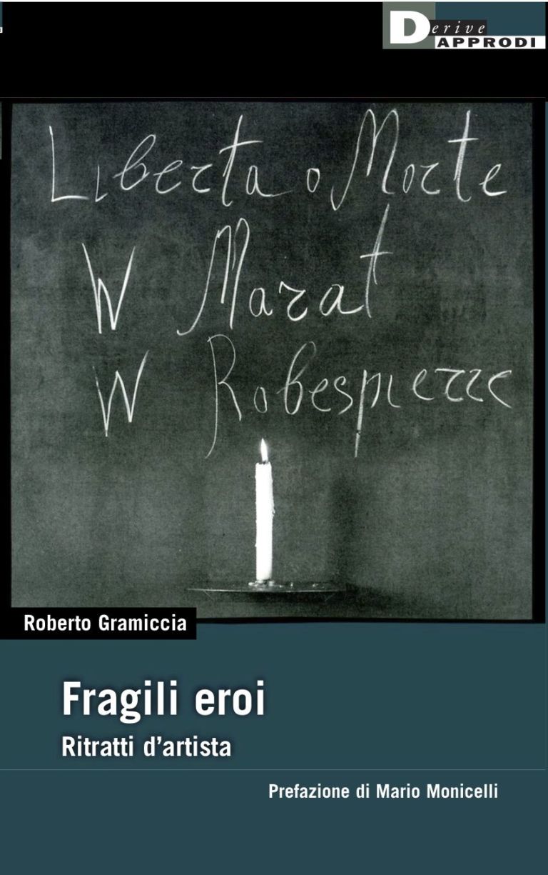 Gramiccia Fragili eroi 2009 Dialoghi di Estetica. Parola a Roberto Gramiccia