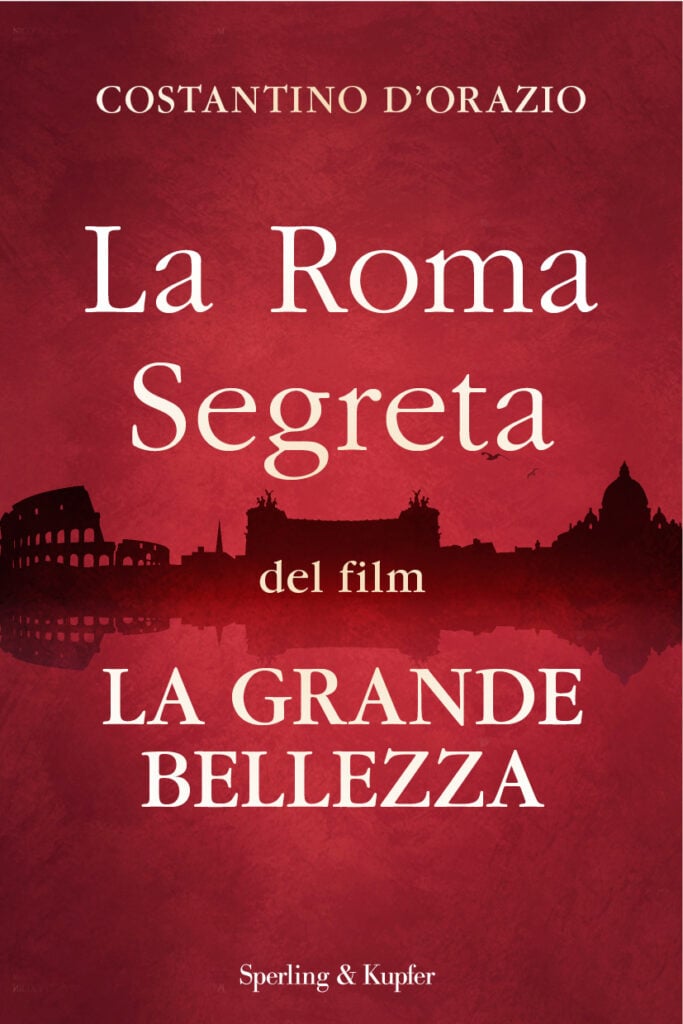 Pronto da scaricare l’instant e-book per passeggiare nella Roma de La Grande Bellezza di Paolo Sorrentino. Tra palazzi, terrazze e giardini con la guida di Costantino D’Orazio