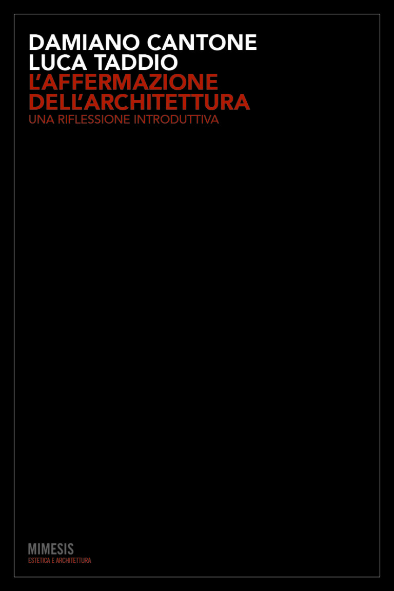 TaddioCantone Laffermazione dellarchitettura 2012 Dialoghi di Estetica. Parola a Luca Taddio