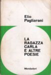 1 Elio Pagliarani La ragazza Carla e altre poesie Ecco perché viviamo una specie di guerra