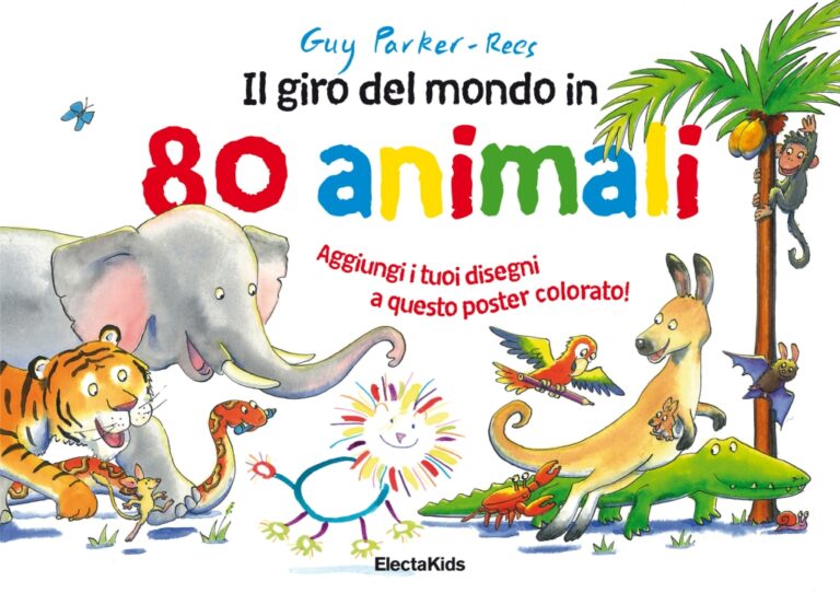 Giro del mondo in 80 animali 300 ElectaKids. L’arte della lettura ha due anni