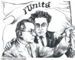 GRAMSCI E TOGLIATTI l’Unità 6.10.12 un disegno a corredo di un articolo di Bruno Gravagnuolo L’Unità stacca la spina. Novant’anni e sentirli tutti: dopo una faticosa trattativa, lo storico quotidiano di sinistra alza bandiera bianca. Lo ricordiamo, tra satira e nostalgia