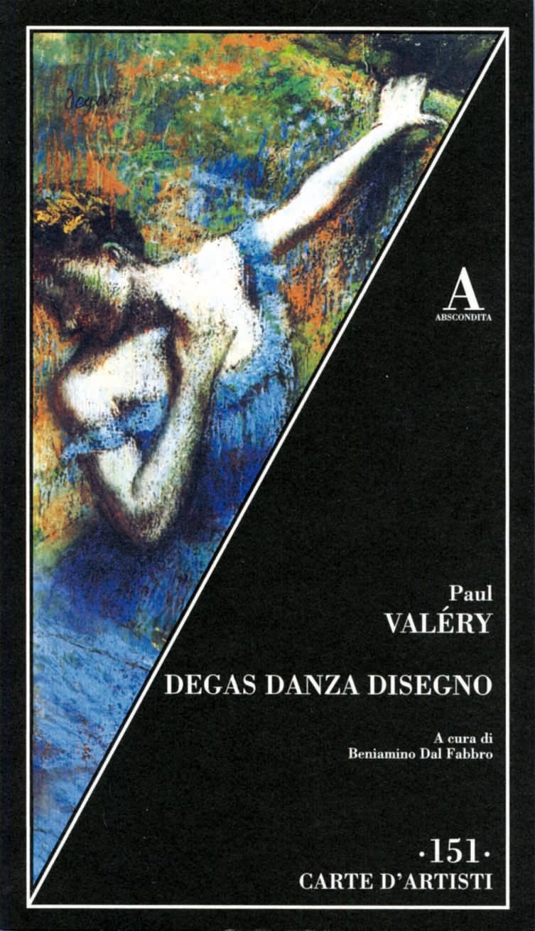 Paul Valéry - Degas Danza Disegno - Abscondita