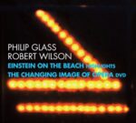 02. Philip Glass Robert Wilson Einstein on the Beach Orange Mountain Music Dracula, a Torino. Da Bela Lugosi a Philip Glass