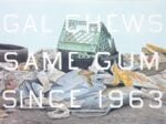 Ed Ruscha Gal Chews Same Gum Since 1963 2014 Acrilico su tela 76 x 100 cm ©Ed Ruscha Foto di Paul Ruscha Courtesy of the artist and Gagosian Gallery Ed Ruscha e il declino dell’impero americano. Da Gagosian a Roma