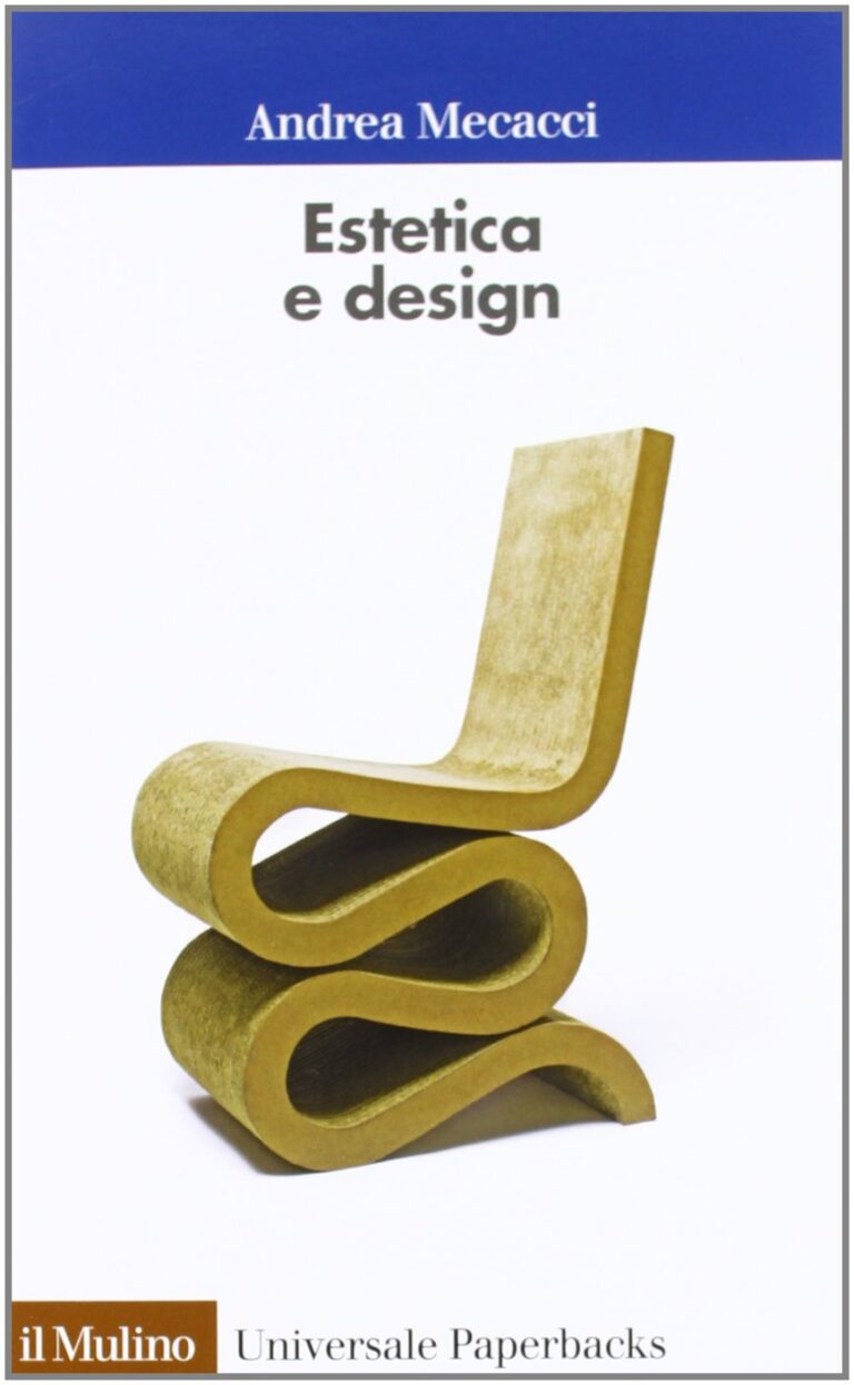 Andrea Mecacci, Estetica e design, Il Mulino (2012)