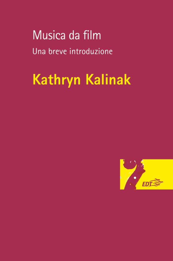 Kathryn Kalinak - Musica da film. Una breve introduzione (EDT)