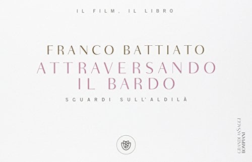 Franco Battiato – Attraversando il Bardo. Sguardi sull'aldilà