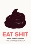 Design Academy Einhoven - Eat Shit