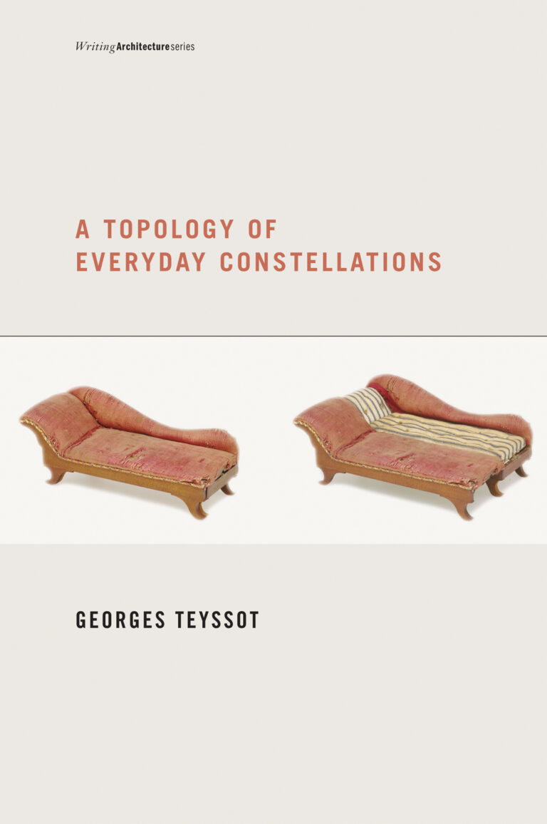 Georges Teyssot, A topology of everyday constellations, The MIT Press
