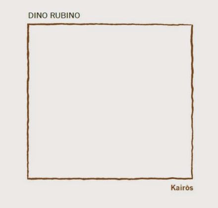 Dino Rubino, Kairòs (Tuk Music, 2014)