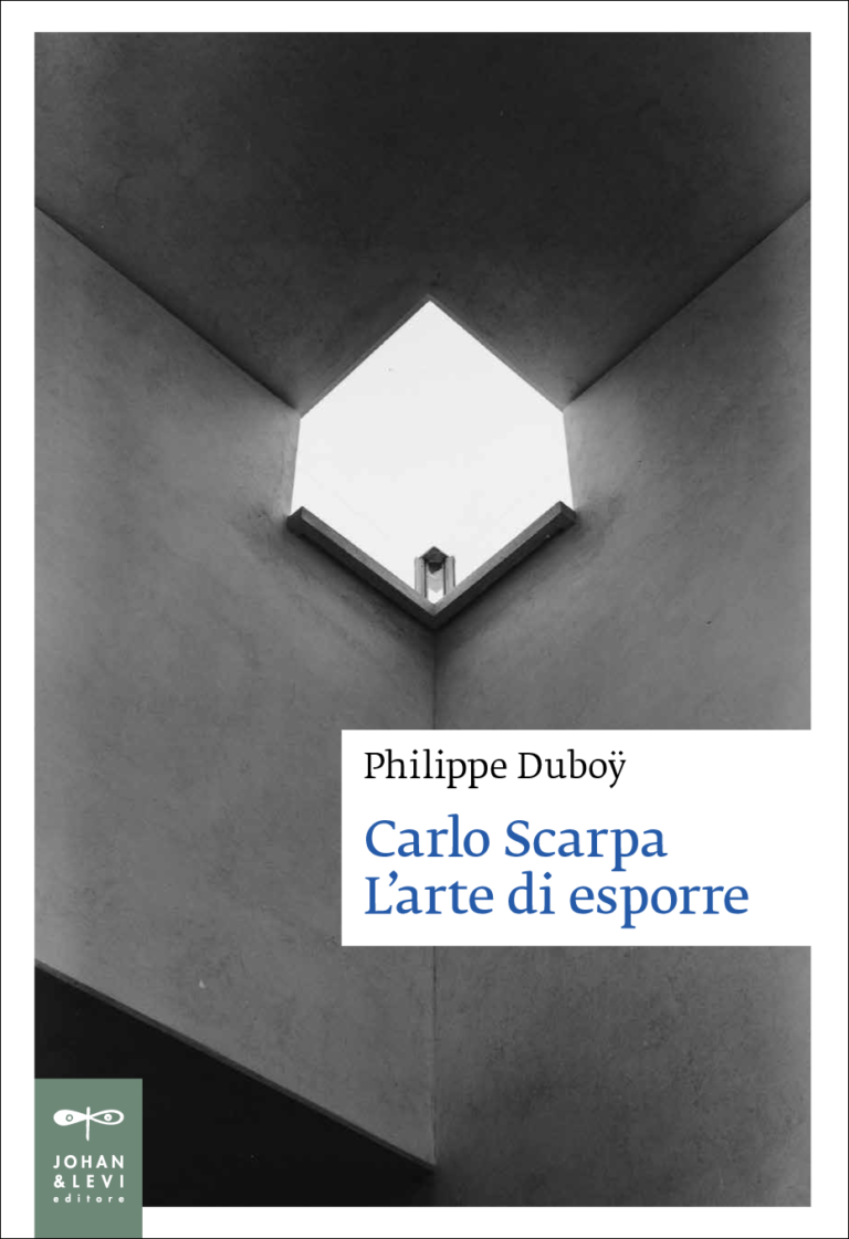 Philippe Duboÿ – Carlo Scarpa – Johan & Levi