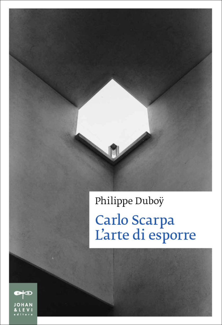 Philippe Duboÿ – Carlo Scarpa – Johan & Levi