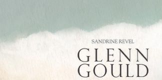 Sandrine Revel – Glenn Gould. Una vita fuori tempo - Bao Publishing, Milano 2016