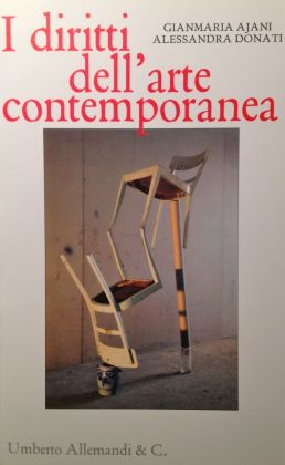 Gianmaria Ajani & Alessandra Donati, I diritti dell'arte contemporanea, 2011