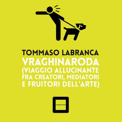 Tommaso Labranca, Vraghinaroda, 20090 Ventizeronovanta 2015