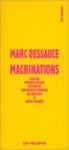 Marc Dessauce, Machinations