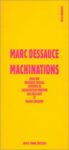 Marc Dessauce, Machinations