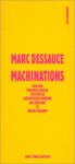 Marc Dessauce, Machinations