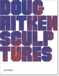 Doug Aitken. Sculptures 2001-2015 (JRP-Ringier) - cover
