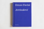 Ettore Favini. Arrivederci (Humboldt Books) - cover