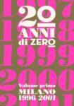 20 anni di Zero. Volume primo Milano 1996-2001