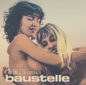 Baustelle. L’amore, la violenza e l’arte di vivere