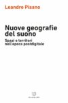 Leandro Pisano. Nuove geografie del suono (Meltemi 2017)