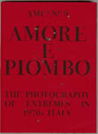 Amore e Piombo (Archive of Modern Conflict, 2014). Kraszna Krausz 2015 Best Photography Book