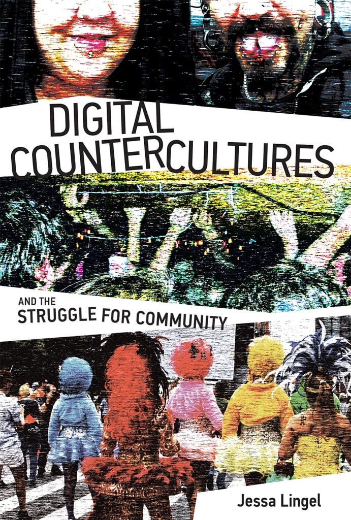 Jessa Lingel, Digital Countercultures and the Struggle for Community (The MIT Press, 2017)