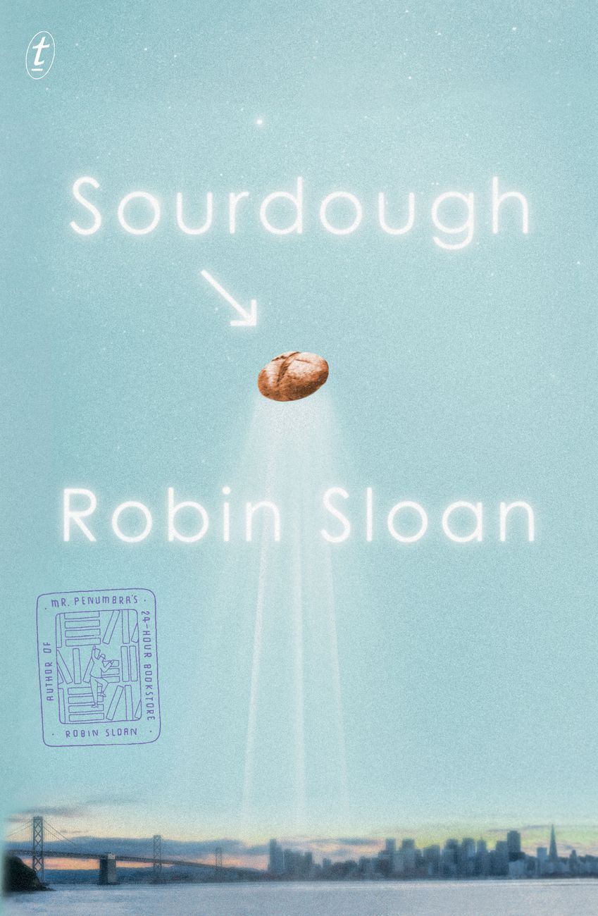 Robin Sloan, Sourdough (The Text Publishing Company, Melbourne 2017)