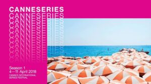 Nasce Cannes Series: la Croisette celebra con un festival il mondo delle serie tv