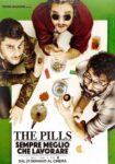 The Pills, la locandina di Sempre meglio che lavorare, 2016