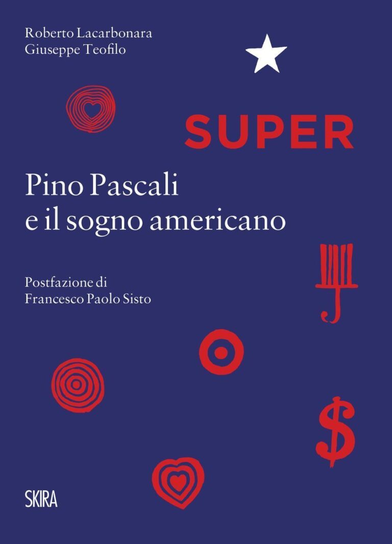 Roberto Lacarbonara & Giuseppe Teofilo – Super. Pino Pascali e il sogno americano (Skira, Milano 2017)