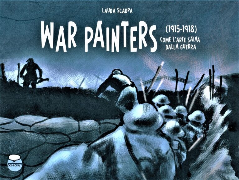 Laura Scarpa – War Painters (1915 1918). Come l'arte salva dalla guerra (ComicOut, Roma 2018). Copertina