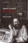 Marco Biraghi - Project of Crisis. Manfredo Tafuri and Contemporary Architecture (The MIT Press, 2013)