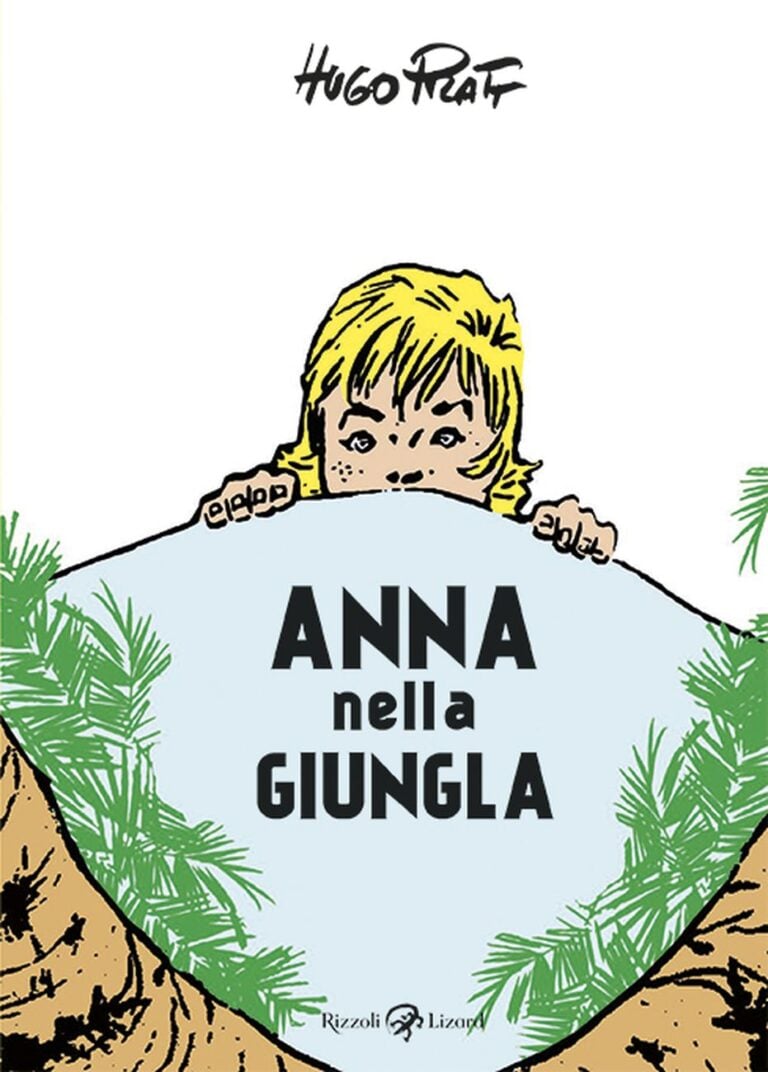 Hugo Pratt - Anna nella giungla (Rizzoli Lizard, Milano 2018). Copertina